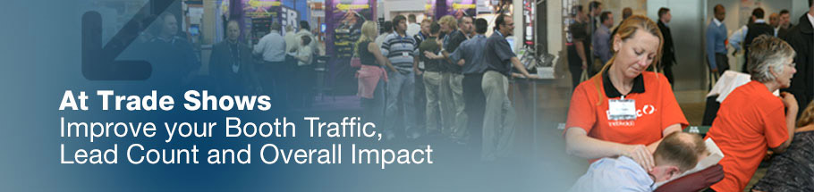 At Trade Shows - Improve your Booth Traffic, Lead Count and Overall Impact